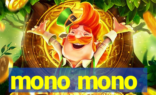 mono mono
